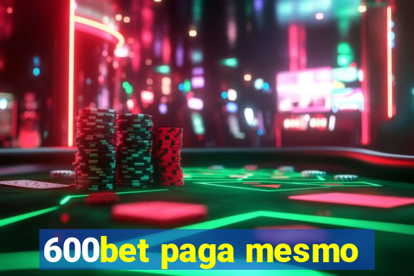 600bet paga mesmo
